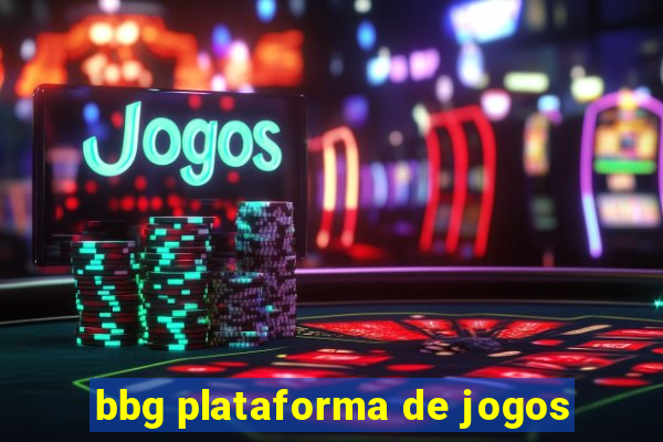 bbg plataforma de jogos